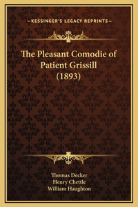 The Pleasant Comodie of Patient Grissill (1893)