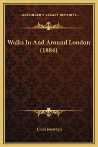 Walks In And Around London (1884)