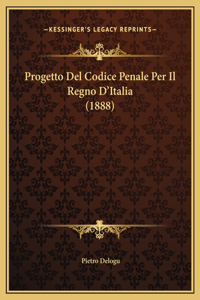 Progetto Del Codice Penale Per Il Regno D'Italia (1888)