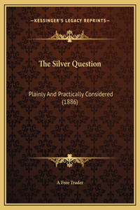 The Silver Question