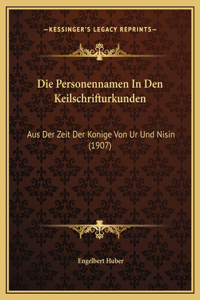 Die Personennamen In Den Keilschrifturkunden