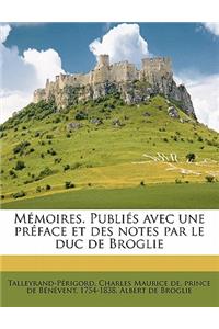 Mémoires. Publiés avec une préface et des notes par le duc de Broglie Volume 05