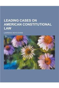 Leading Cases on American Constitutional Law