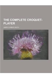 The Complete Croquet-Player