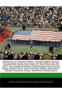 Grand Slam Tennis Series - Wimbledon's Female Champions from the Start of the Open Era to 1979, Including Evonne Goolagong, Billie Jean King, Chris Evert, Ann Haydon-Jones, Margaret Court, Virginia Wade, Martina Navratilova