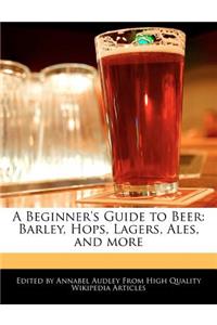 A Beginner's Guide to Beer