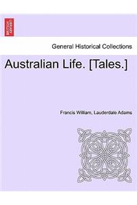 Australian Life. [Tales.]