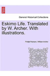 Eskimo Life. Translated by W. Archer. with Illustrations.