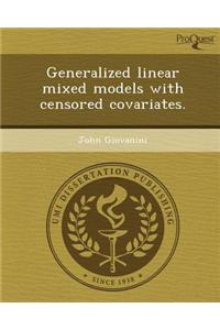 Generalized Linear Mixed Models with Censored Covariates