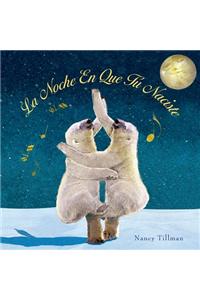 La Noche En Que Tú Naciste (on the Night You Were Born - Spanish Edition)