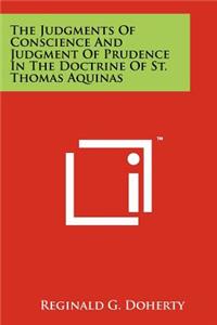 Judgments Of Conscience And Judgment Of Prudence In The Doctrine Of St. Thomas Aquinas