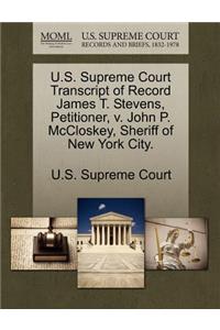 U.S. Supreme Court Transcript of Record James T. Stevens, Petitioner, V. John P. McCloskey, Sheriff of New York City.