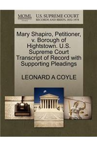 Mary Shapiro, Petitioner, V. Borough of Hightstown. U.S. Supreme Court Transcript of Record with Supporting Pleadings