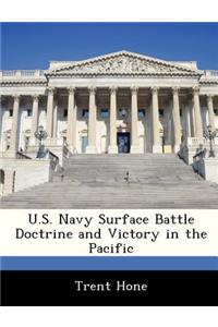 U.S. Navy Surface Battle Doctrine and Victory in the Pacific