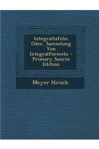 Integraltafeln: Oder, Sammlung Von Integralformeln