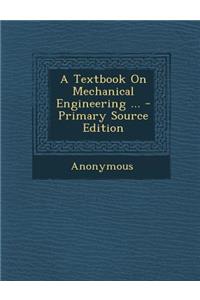 A Textbook on Mechanical Engineering ...