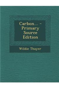 Carbon... - Primary Source Edition