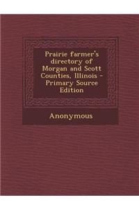 Prairie Farmer's Directory of Morgan and Scott Counties, Illinois