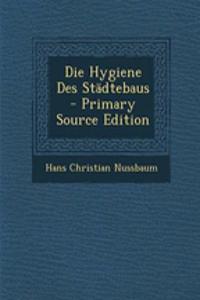 Die Hygiene Des Stadtebaus - Primary Source Edition