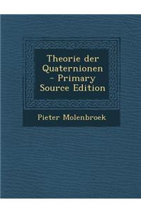Theorie Der Quaternionen - Primary Source Edition