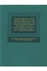 The Old Testament in Greek According to the Text of Codex Vaticanus, Supplemented from Other Uncial Manuscripts, with a Critical Apparatus Containing