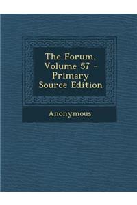 The Forum, Volume 57 - Primary Source Edition