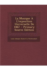 La Musique A L'Exposition Universelle de 1867
