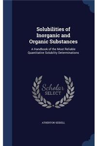 Solubilities of Inorganic and Organic Substances