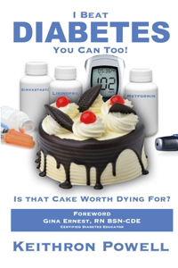 I Beat Diabetes, You Can Too!