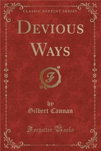 Devious Ways (Classic Reprint)
