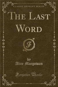 The Last Word (Classic Reprint)