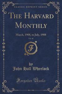 The Harvard Monthly, Vol. 46