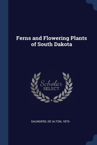 Ferns and Flowering Plants of South Dakota