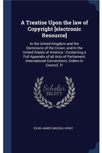 A Treatise Upon the Law of Copyright [Electronic Resource]