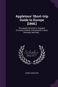 Appletons' Short-Trip Guide to Europe [1868.]