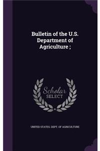 Bulletin of the U.S. Department of Agriculture;