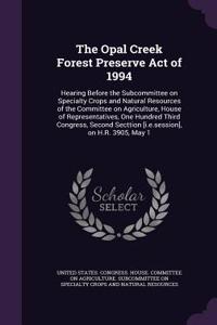 The Opal Creek Forest Preserve Act of 1994