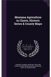 Montana Agriculture in Charts, Historic Series & County Maps