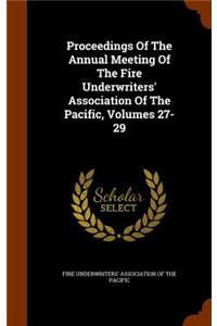 Proceedings of the Annual Meeting of the Fire Underwriters' Association of the Pacific, Volumes 27-29