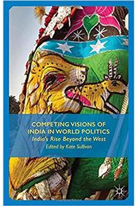 Competing Visions of India in World Politics