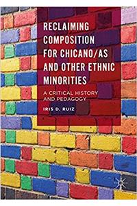 Reclaiming Composition for Chicano/as and Other Ethnic Minorities