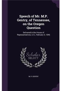 Speech of Mr. M.P. Gentry, of Tennessee, on the Oregon Question