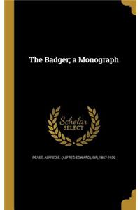 The Badger; a Monograph