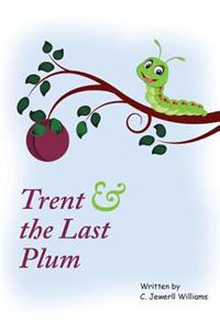 Trent & the Last Plum (6x9)