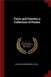 Facts and Fancies; A Collection of Poems