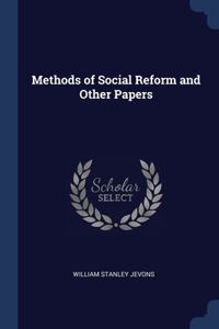 Methods of Social Reform and Other Papers