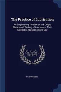 The Practice of Lubrication