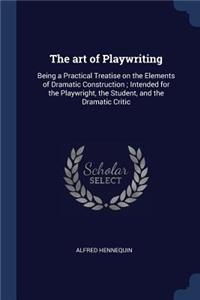 The art of Playwriting
