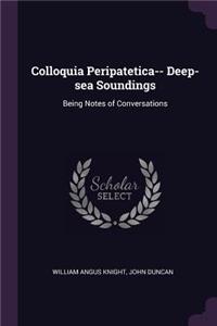Colloquia Peripatetica-- Deep-Sea Soundings