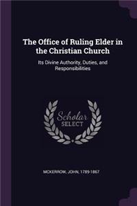 The Office of Ruling Elder in the Christian Church